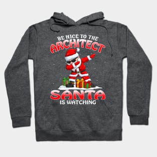 Be Nice To The Architect Santa is Watching Hoodie